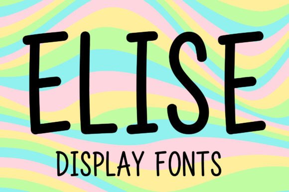 Elise: A Playful Display Font for Modern Design