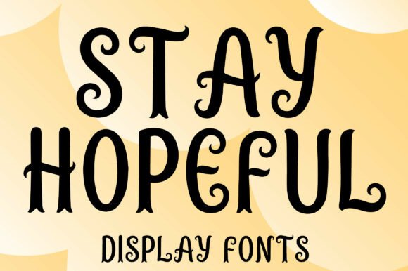 Stay Hopeful: A Whimsical Font for Heartfelt Designs